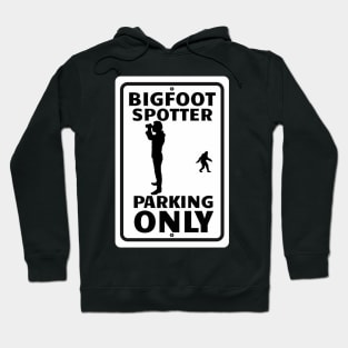 Bigfoot Spotter Parking Only Hoodie